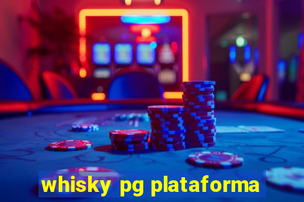 whisky pg plataforma